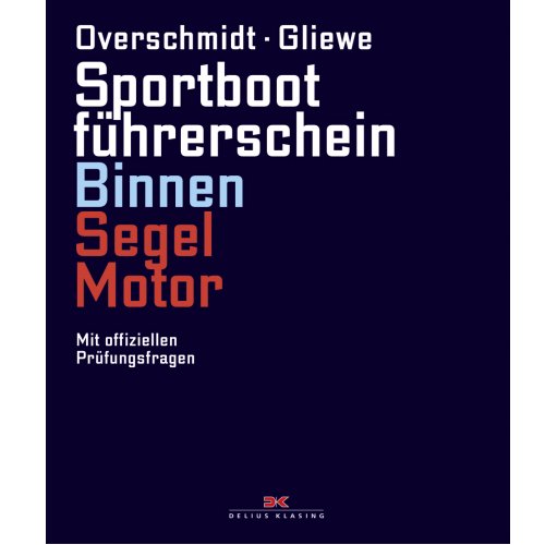 Sportbootführerschein Binnen Segel Motor / Overschmidt, Gliewe