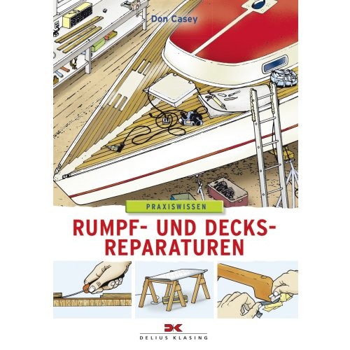 Praxiswissen - Rumpf- und Decksreparaturen / Casey