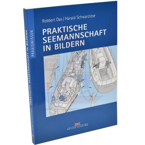 Praxiswissen - Praktische Seemannschaft in Bildern / Das, Schwarzlose