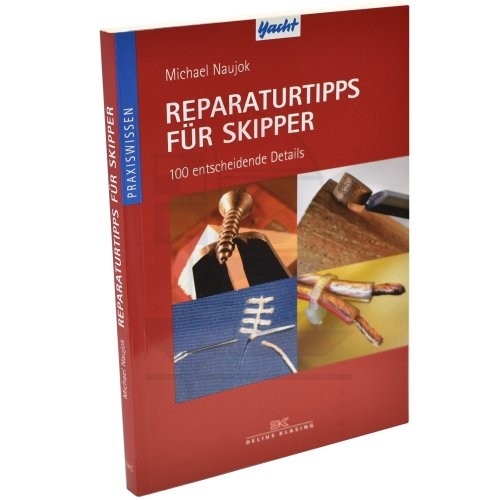 Praxiswissen - Reparaturtipps für Skipper / Naujok
