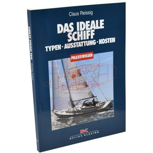 Praxiswissen - Das ideale Schiff / Reissig
